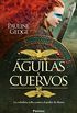 guilas y cuervos (Spanish Edition)