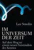 Im Universum der Zeit: Auf dem Weg zu einem neuen Verstndnis des Kosmos (German Edition)