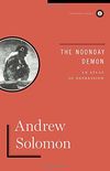 The Noonday Demon: An Atlas of Depression