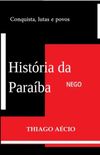 Histria da Paraba: Conquista, lutas e povos