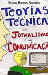 Teorias e Tcnicas do Jornalismo e da Comunicao