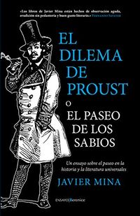 El dilema de Proust o el paseo de los sabios (Ensayo) (Spanish Edition)