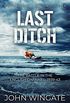Last Ditch: The Battle in the English Channel, 1939-43 (WWII Action Thriller Series Book 3) (English Edition)