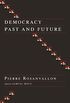 Democracy Past and Future (Political Thought / Political History) (English Edition)