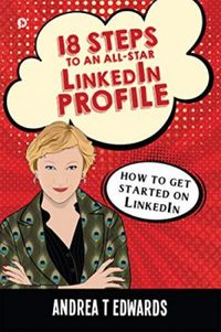18 Steps to an All-Star Linkedin Profile