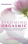 Becoming Orgasmic: A sexual and personal growth programme for women (Tom Thorne Novels Book 87) (English Edition)
