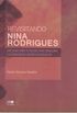 Revisitando Nina Rodrigues
