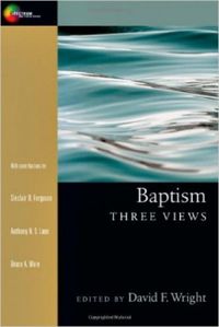 Baptism: Three Views