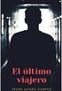 El ltimo viajero (Spanish Edition)