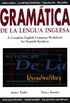Gramtica De La Lengua Inglesa: A Complete English Grammar Workbook for Spanish Speakers (Spanish Edition)