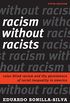 Racism without Racists: Color-Blind Racism and the Persistence of Racial Inequality in America (English Edition)