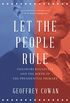 Let the People Rule: Theodore Roosevelt and the Birth of the Presidential Primary (English Edition)