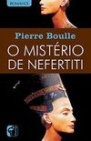 O Mistrio de Nefertiti