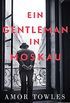 Ein Gentleman in Moskau: Towles ist ein Meistererzhler. New York Times Book Review (German Edition)