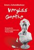 Vergiss Goethe: 99 poetische Gefhlsstationen zum Thema LIEBE (German Edition)