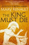The King Must Die: A Virago Modern Classic (Theseus Series Book 1) (English Edition)