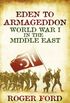 Eden To Armageddon: World War I The Middle East (English Edition)