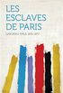 Les esclaves de Paris (French Edition)