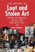 The History of Loot and Stolen Art: From Antiquity Until the Present Day (English Edition)