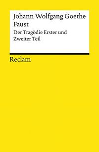 Faust. Der Tragdie Erster und Zweiter Teil: Reclams Universal-Bibliothek (German Edition)