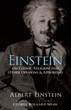 Einstein on Cosmic Religion and Other Opinions & Aphorisms