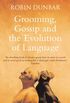 Grooming, Gossip and the Evolution of Language (English Edition)