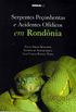 Serpentes peonhentas e acidentes ofdicos em Rondnia