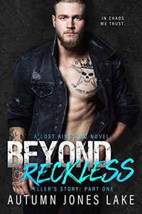 Beyond Reckless (A Lost Kings MC Novel): Teller