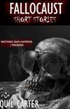 Fallocaust Short Stories: Nothing Bad Happens I Promise