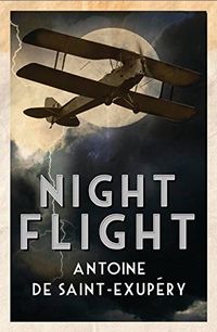 Night Fligt: Antoine Saint-Exupry