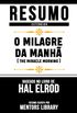 Resumo Estendido: O Milagre Da Manh (The Miracle Morning) - Baseado No Livro De Hal Elrod