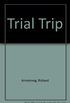 Trial Trip