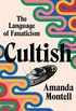 Cultish: The Language of Fanaticism (English Edition)