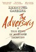 The Adversary: A True Story of Monstrous Deception (English Edition)