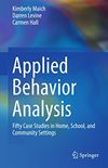 Applied Behavior Analysis: Fifty Case Studies in Home, School, and Community Settings (English Edition)