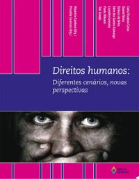Direitos humanos: diferentes cenrios, novas perspectivas