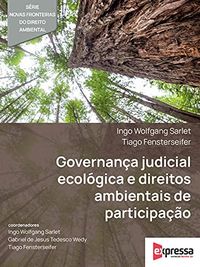 Governana judicial ecolgica e direitos ambientais de participao
