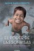 El poder de las sonrisas: La fuerza transformadora de un sueo (Spanish Edition)
