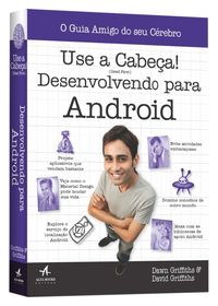 Use a Cabea! Desenvolvendo Para Android