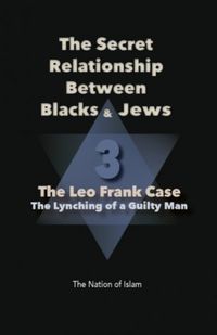 The Secret Relationship Between Blacks and Jews, Volume 3