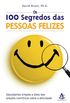 Os 100 segredos das pessoas felizes