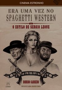 Era uma vez no Spaghetti Western: O Estilo de Sergio Leone