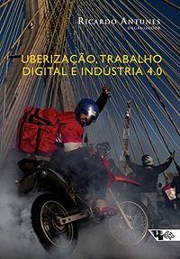 Uberizao, Trabalho Digital e Indstria 4.0
