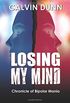 Losing My Mind: A Chronicle of Bipolar Mania