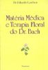 Matria Mdica e Terapia Floral do Dr Bach