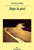 Bajo la piel (Panorama de narrativas n 494) (Spanish Edition)