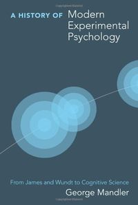A History of Modern Experimental Psychology - From  James and Wundt to Cognitive Science (OIP)