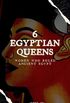 6 Egyptian Queens