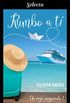 Rumbo a ti (Un viaje inesperado 1) (Spanish Edition)