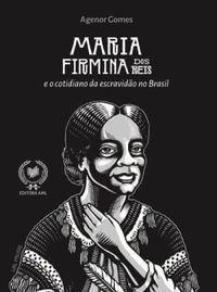 Maria Firmina dos Reis e o cotidiano da escravido no Brasil